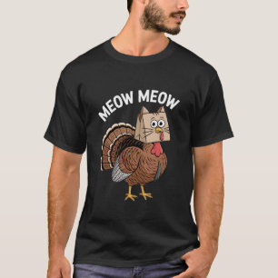 Funny Turkey Meow Cat Thanksgiving T-Shirt
