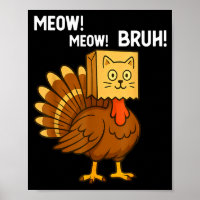 Funny Turkey Meow Thanksgiving Fake Cat Meow Bruh 