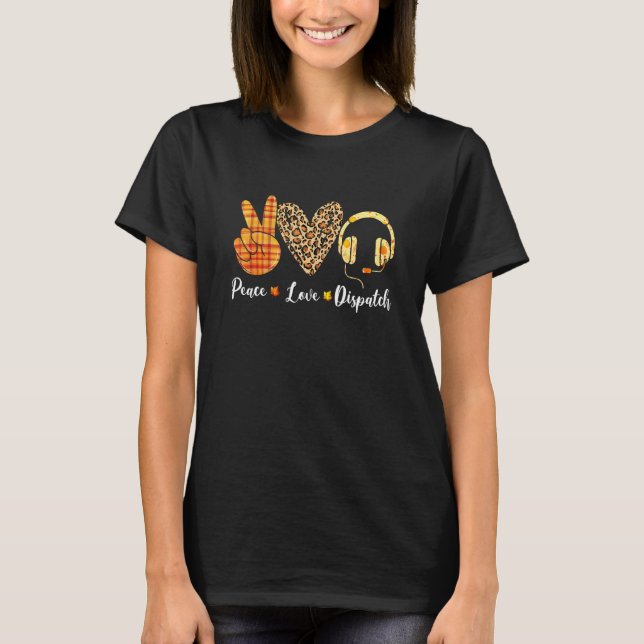 Funny Turkey Peace Love Dispatch Fall Thanksgiving T-Shirt (Front)