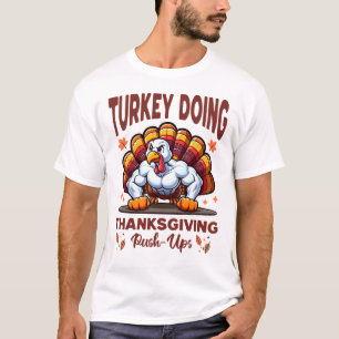 Funny Turkey Push Ups Thanksgiving Workout T-Shirt