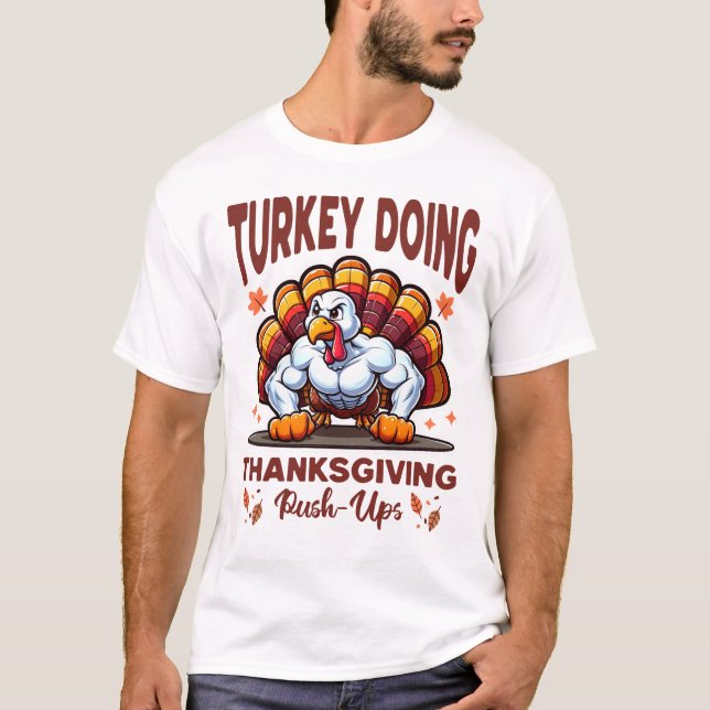 Funny Turkey Push Ups Thanksgiving Workout T-Shirt (Front)
