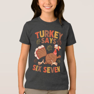 Funny “Turkey Says Six Seven” Thanksgiving Meme T- Tri-Blend Shirt