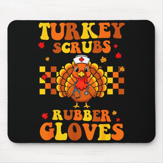 Funny Turkey Scrubs Rubber Gloves Thanksgiving Nur Mouse Mat (Front)