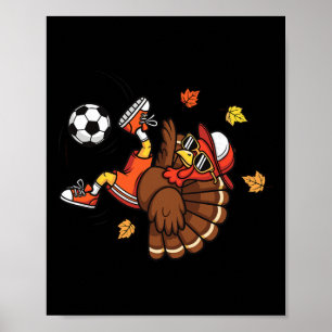 Funny Turkey Soccer Shirt Thanksgiving Boys Teens Poster