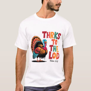 Funny Turkey Thanks To The Lord Thanksgiving art T-Shirt