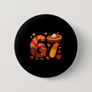 Funny Turkey Thanksgiving 67 Meme Six Seven 6 Cm Round Badge