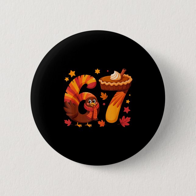 Funny Turkey Thanksgiving 67 Meme Six Seven  6 Cm Round Badge (Front)
