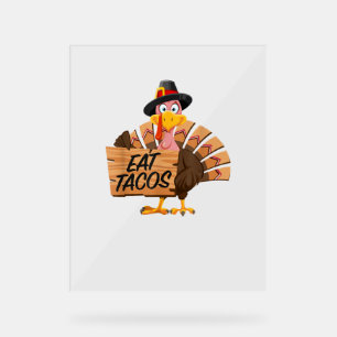 Funny Turkey Thanksgiving Eat Tacos Vegan Pilgrim  Acrylic Sign