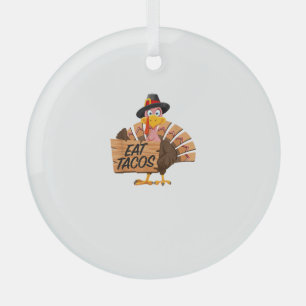 Funny Turkey Thanksgiving Eat Tacos Vegan Pilgrim Glass Tree Decoration