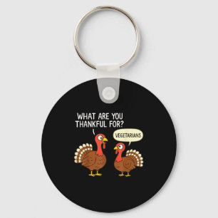 Funny Turkey Thanksgiving Thankful For Vegetarians Key Ring