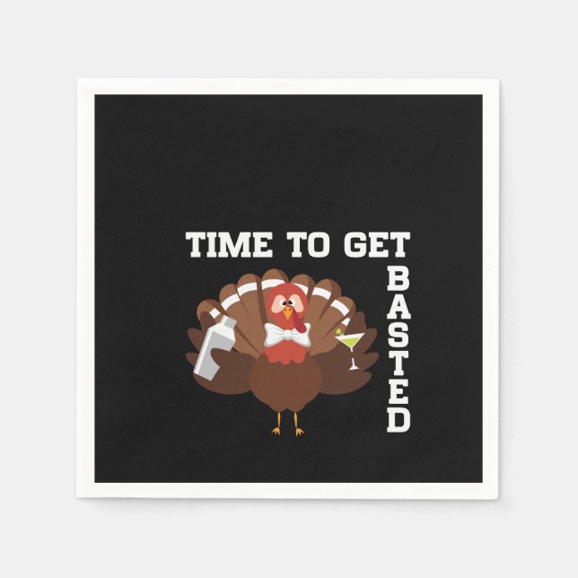 Funny Turkey Time To Get Basted Thanksgiving Napkin (Front)