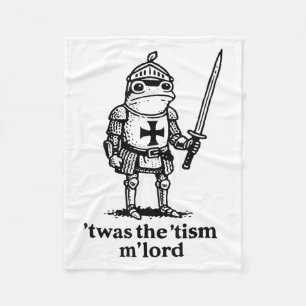 Funny Twas The Tism Mlord Funny Meme Mediaeval Kni Fleece Blanket