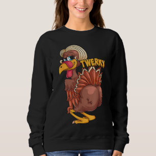 Funny Twerky Dance Cute Love Twerk Dancing Thanksg Sweatshirt