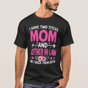 Funny Two Titles Mum And Mother In Law Flower Moth T-Shirt