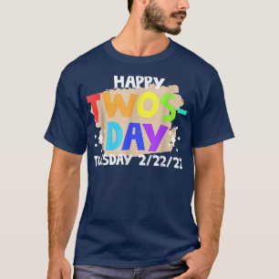 Funny Twosday Tuesday 2022 Feb 22nd 2022 02222022 T-Shirt