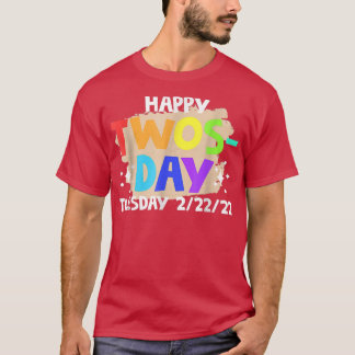 Funny Twosday Tuesday 2022 Feb 22nd 2022 02222022  T-Shirt