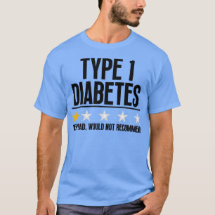 Funny Type 1 Diabetes 3 T-Shirt
