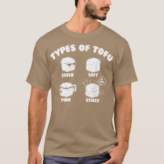 Funny Types of Tofu World Vegetarian Day  T-Shirt