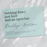 Funny Typography Duck Egg Blue Wedding Invitation<br><div class="desc">Invite friends and family to join you for your wedding celebrations with this funny wedding invitation. The text reads "Nothing fancy just love and an open bar"</div>