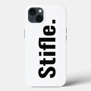 Funny typography quote stifle be quiet sarcastic iPhone 13 case