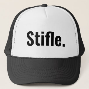 Funny typography quote stifle be quiet sarcastic trucker hat