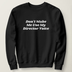 Funny Typography Theatre Lover Director Sweatshirt