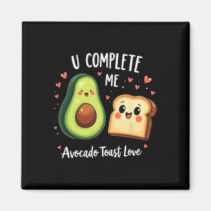 Funny U Complete Me Cute Avocado Toast Valentine D Magnet