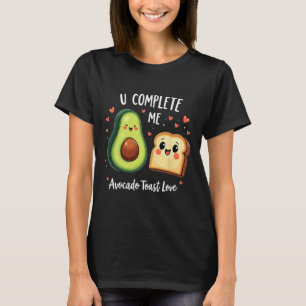Funny U Complete Me Cute Avocado Toast Valentine D T-Shirt