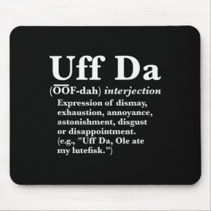 Funny Uff Da Shirts Uff Da Definition Black Uni Ad Mouse Mat