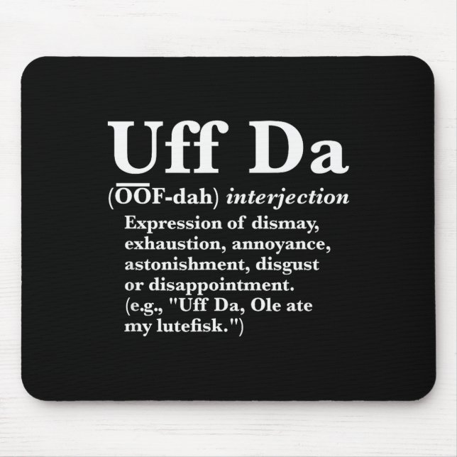Funny Uff Da Shirts Uff Da Definition Black Uni Ad Mouse Mat (Front)