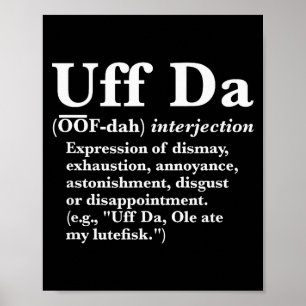 Funny Uff Da Shirts Uff Da Definition Black Uni Ad Poster