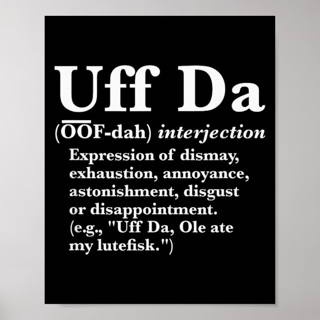 Funny Uff Da Shirts Uff Da Definition Black Uni Ad Poster (Front)