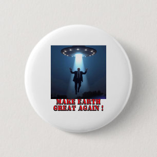 Funny Ufo Abduction Make Earth Great Again T Shirt 6 Cm Round Badge