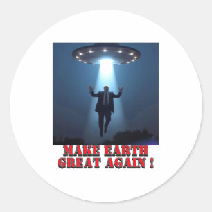 Funny Ufo Abduction Make Earth Great Again T Shirt Classic Round Sticker