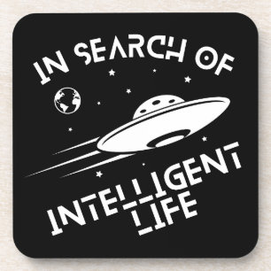 Funny UFOs Aliens Space Quote Intelligent Life Coaster