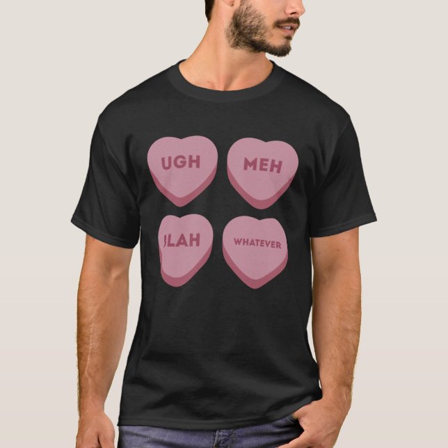 Funny Ugh Meh Blah Whatever Valentines Hearts T-Shirt (Front)