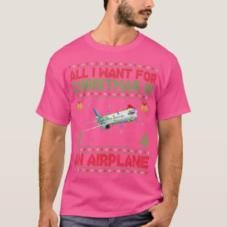 Funny Ugly All I Want For Christmas Is A Aeroplane T-Shirt