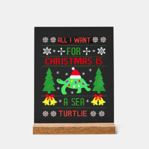 Funny Ugly All I Want For Christmas Is A Sea Turtl Acrylic Sign