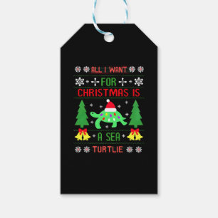 Funny Ugly All I Want For Christmas Is A Sea Turtl Gift Tags