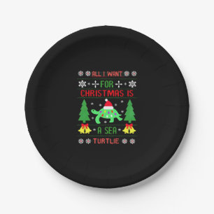 Funny Ugly All I Want For Christmas Is A Sea Turtl Paper Plate