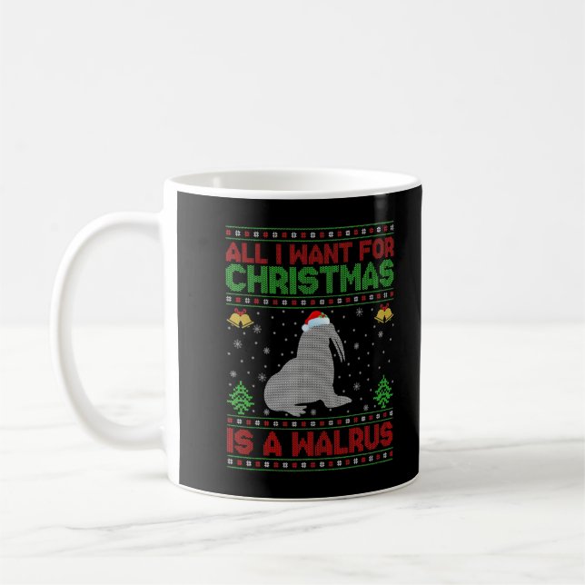 Funny Ugly All I Want For Christmas Is A Walrus T- Coffee Mug (Left)