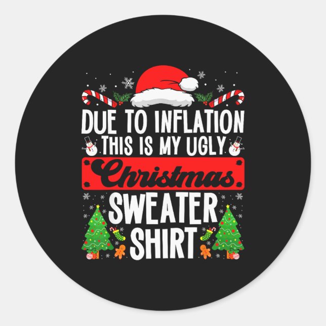 Funny Ugly Christmas Sweater Shirt Inflation Xmas  Classic Round Sticker (Front)