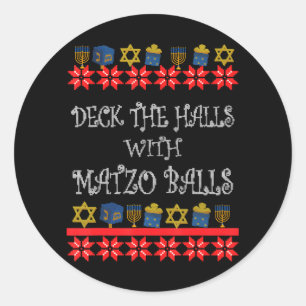 Funny Ugly Deck The Halls With Matzo Balls Classic Round Sticker