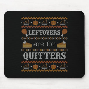 Funny Ugly Thanksgiving Sweater Leftovers For Quit Mouse Mat