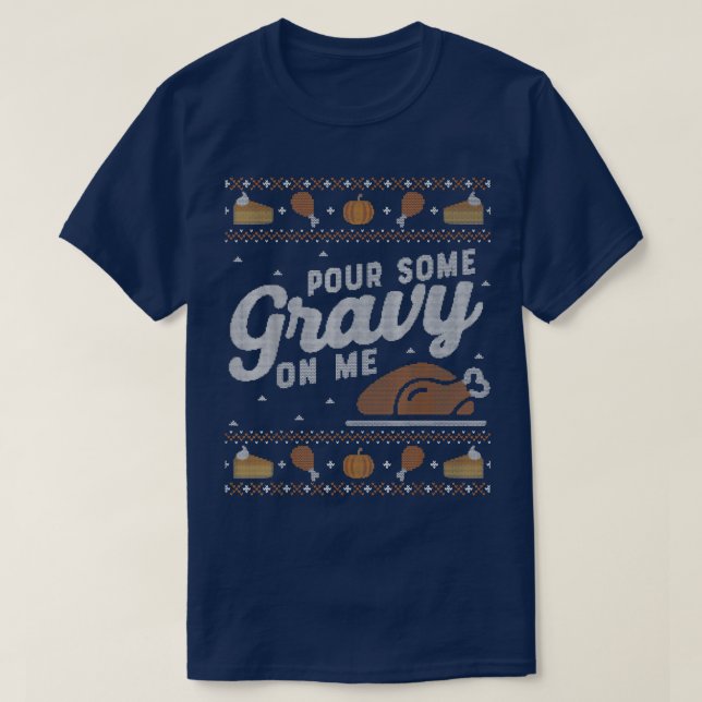 Funny Ugly Thanksgiving Sweater  Pour Gravy on Me  (Design Front)