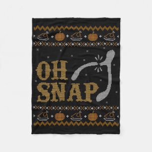 Funny Ugly Thanksgiving Sweater Shirt Oh Snap Wish Fleece Blanket