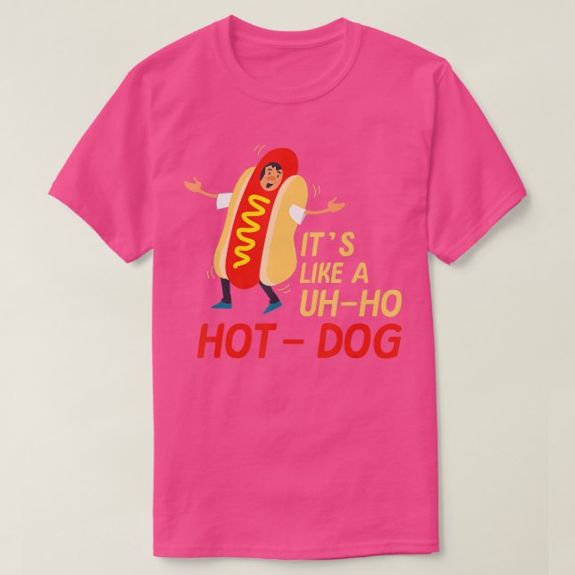 Funny Uh Oh Hot Dog Costume Hotdogolists gift  T-Shirt (Design Front)