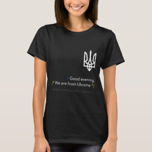 Funny Ukraine Russian Good Evening We Are From Ukr T-Shirt