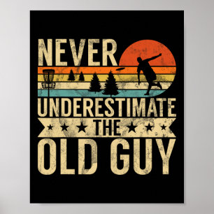 Funny Ultimate Frisbee The Old Guy Disc Golf Men's Poster