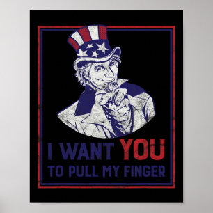 Funny Uncle Sam I Want You To Pull My Finger 4th J Poster